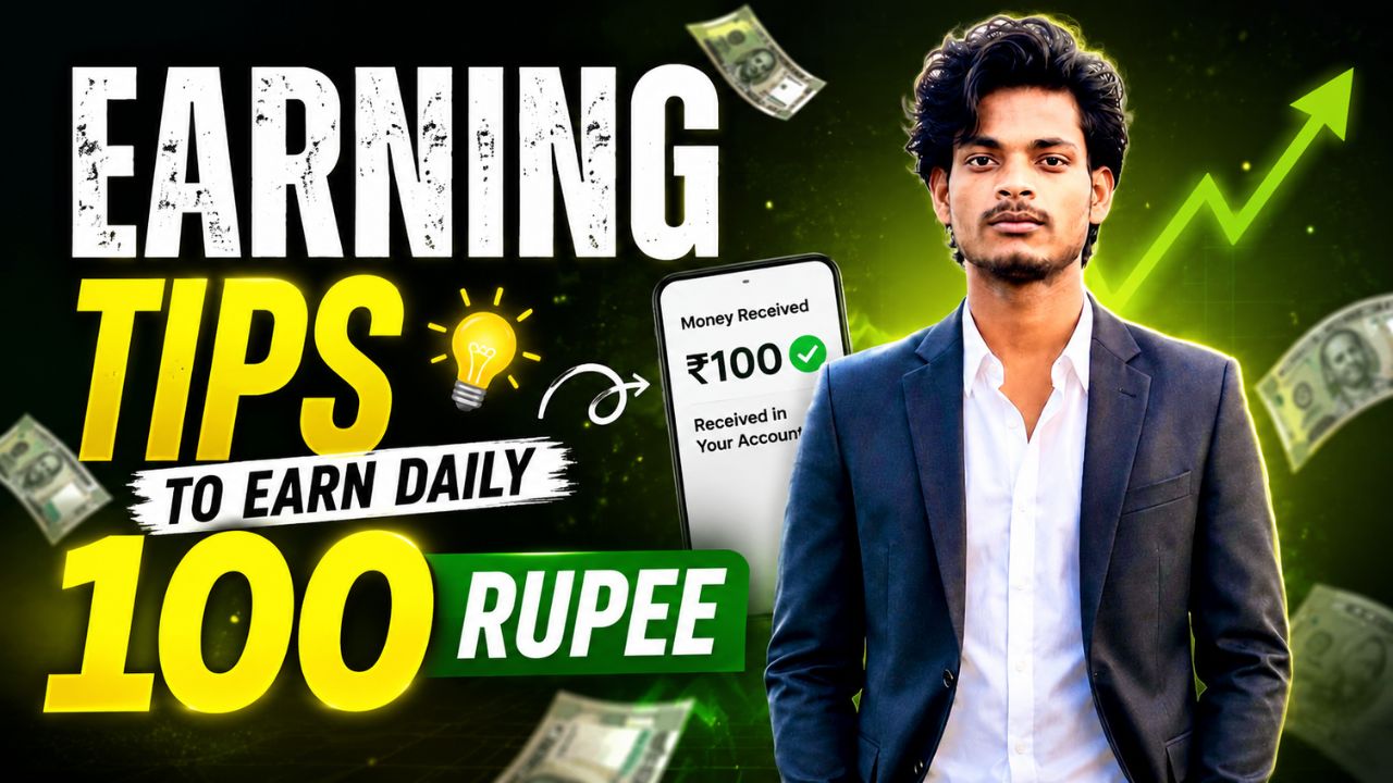 earning tips to earn daily 100 rupee